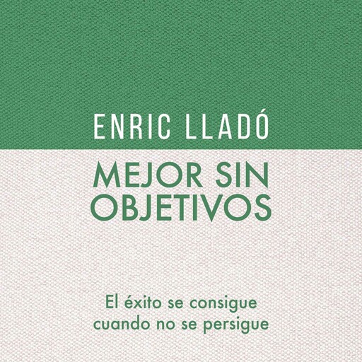 Mejor sin objetivos, Enric Lladó