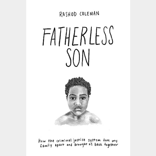 Fatherless Son, Rashod Coleman