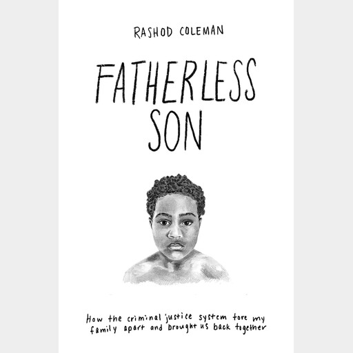 Fatherless Son, Rashod Coleman