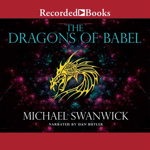 The Dragons of Babel, Michael Swanwick