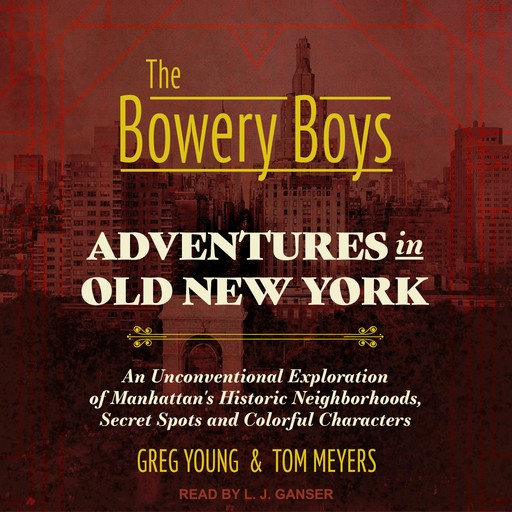 The Bowery Boys, Greg Young, Tom Meyers