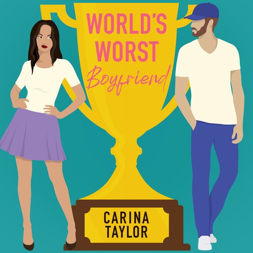 World's Worst Boyfriend, Carina Taylor