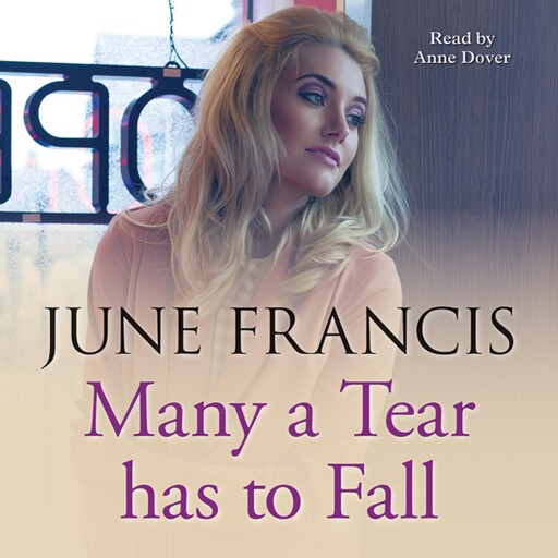 Many a Tear Has to Fall, June Francis