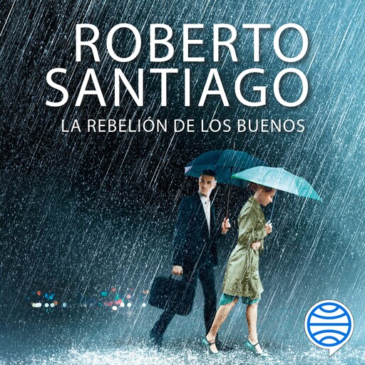 La rebelión de los buenos, Roberto Santiago