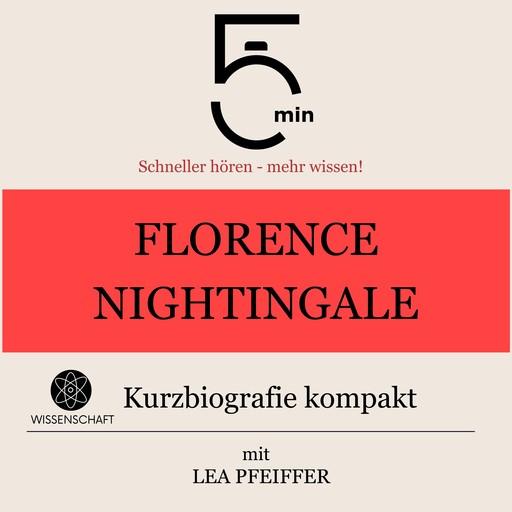Florence Nightingale: Kurzbiografie kompakt, Lea Pfeiffer, 5 Minuten, 5 Minuten Biografien