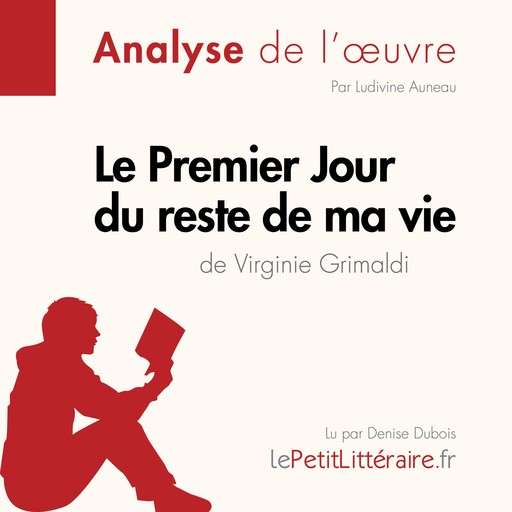 Le Premier Jour du reste de ma vie de Virginie Grimaldi (Fiche de lecture), Ludivine Auneau, LePetitLitteraire