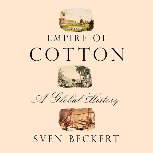 Empire of Cotton, Sven Beckert