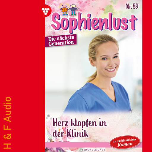 Herzklopfen in der Klinik - Sophienlust - Die nächste Generation, Band 89 (ungekürzt), Simone Aigner