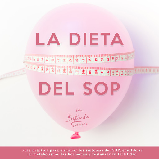 La dieta del SOP, Dra. Belinda Tavarez