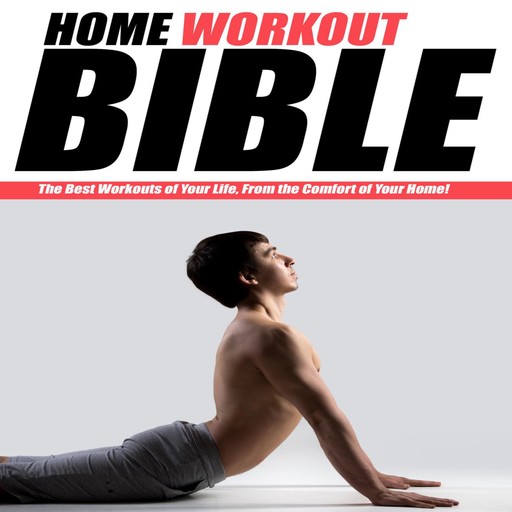 Home Workout Bible, J.Steele