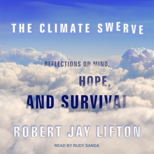 The Climate Swerve, Robert Jay Lifton