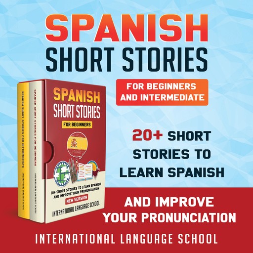 Spanish Short Stories for Beginners and Intermediate, International Language School