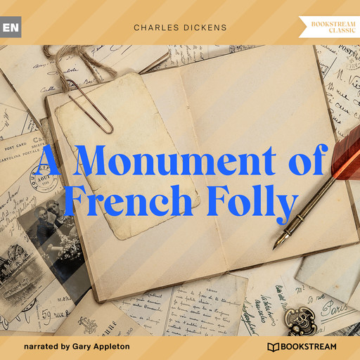A Monument of French Folly (Unabridged), Charles Dickens