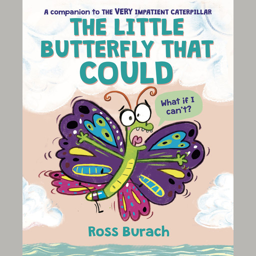 La pequeña mariposa que sí pudo (The Little Butterfly That Could), Ross Burach