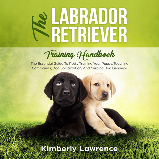 The Labrador Retriever Training Handbook, Kimberly Lawrence
