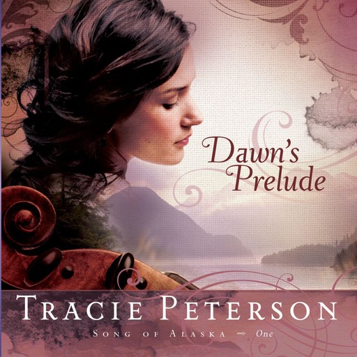 Dawn's Prelude, Tracie Peterson