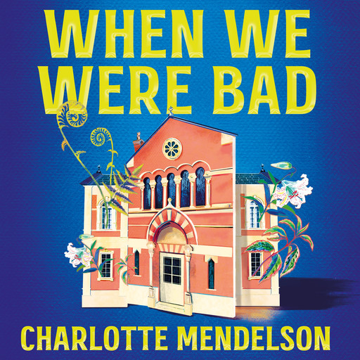 When We Were Bad, Charlotte Mendelson