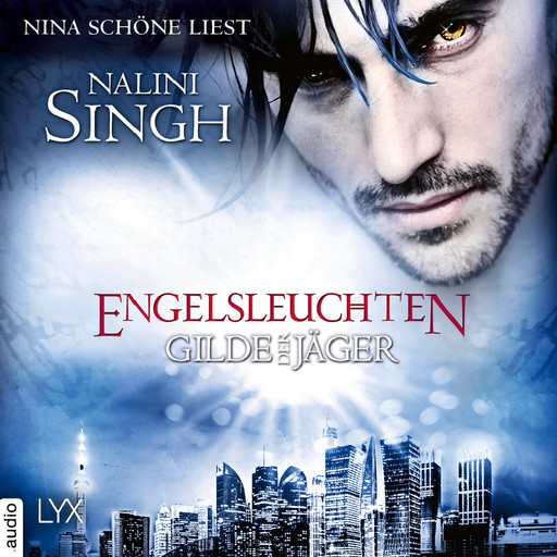 Engelsleuchten - Gilde der Jäger, Teil 14 (Ungekürzt), Nalini Singh