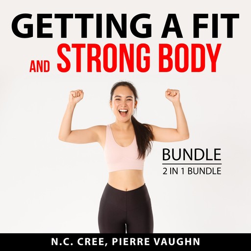 Getting a Fit and Strong Body Bundle, 2 in 1 Bundle, Pierre Vaughn, N.C. Cree