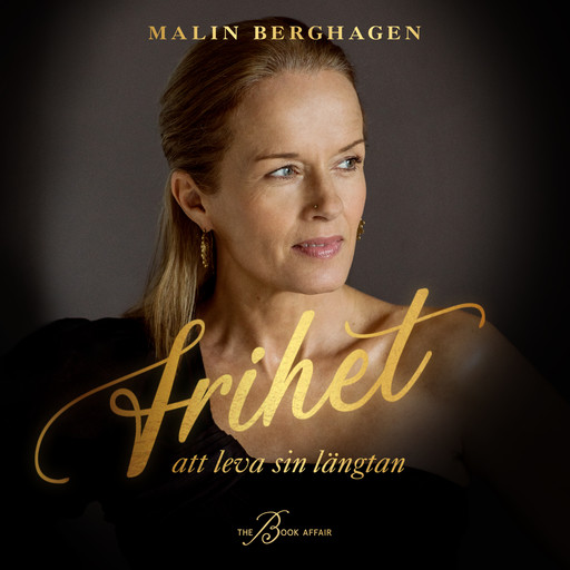 Frihet, Malin Berghagen