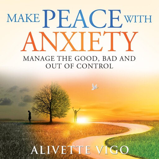 Make Peace With Anxiety, Alivette Vigo
