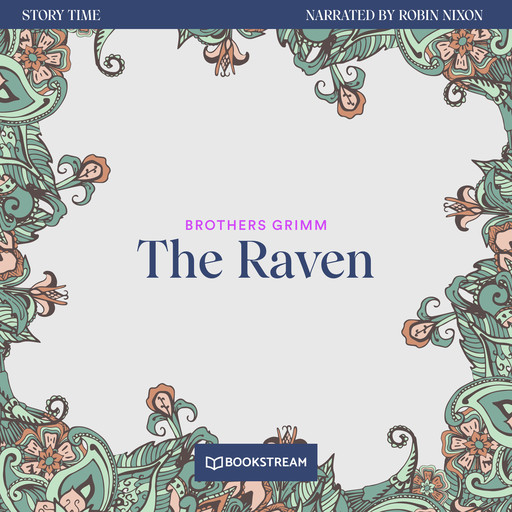 The Raven - Story Time, Episode 45 (Unabridged), Brothers Grimm