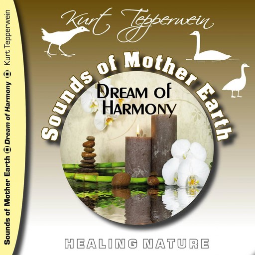 Sounds of Mother Earth - Dream of Harmony, Healing Nature, 
