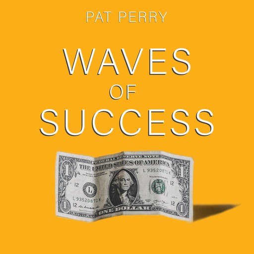 Waves of Success, Pat Perry