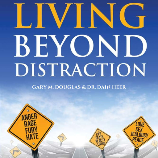 Living Beyond Distractions, Gary M. Douglas, Dain Heer