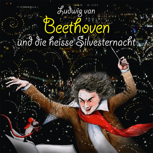 Ludwig van Beethoven und die heisse Silvesternacht, Michael Vonau