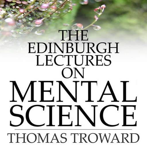 The Edinburgh Lectures on Mental Science, Thomas Troward