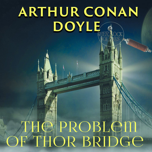The Problem of Thor Bridge, Arthur Conan Doyle