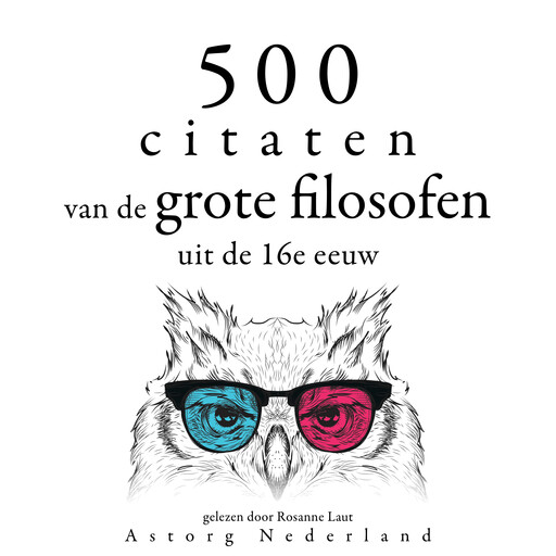 500 citaten van de grote filosofen uit de 16e eeuw, Multiple Authors