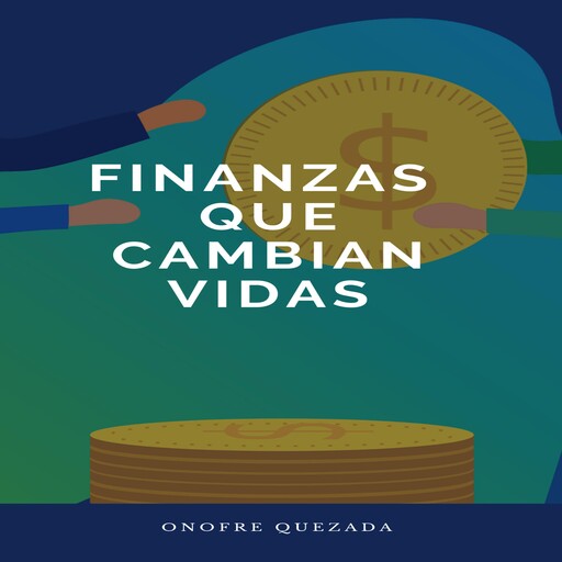 Finanzas Que Cambian Vidas, Onofre Quezada