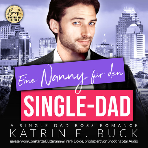 Eine Nanny für den Single-Dad: A Single Dad Boss Romance - San Antonio Billionaires, Band 12 (ungekürzt), Katrin Emilia Buck