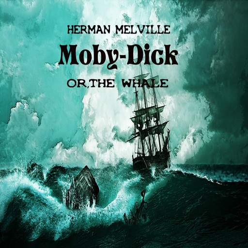 Moby Dick,or the Whale, Herman Melville