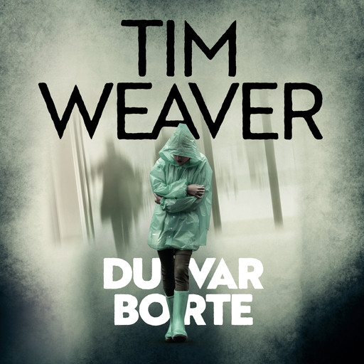 Du var borte, Tim Weaver