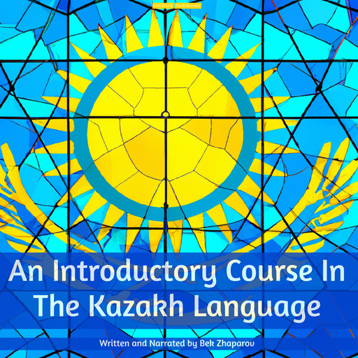 An Introductory Course In The Kazakh Language, Bek Zhaparov