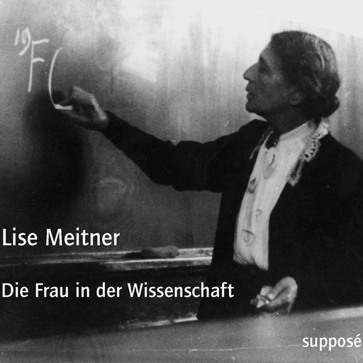 Die Frau in der Wissenschaft, Lise Meitner