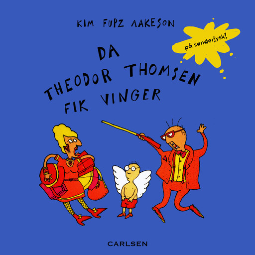 Da Theodor Thomsen fik vinger - på sønderjysk!, Kim Fupz Aakeson
