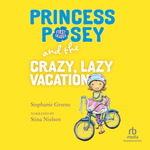 Princess Posey and the Crazy, Lazy Vacation, Stephanie Greene