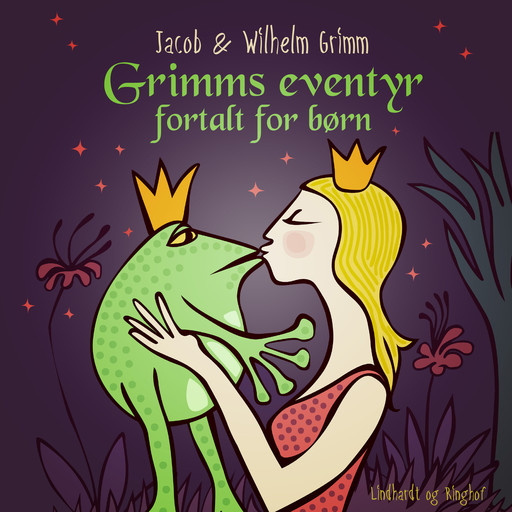 Grimms eventyr fortalt for børn, Jacob Grimm, Wilhelm Grimm