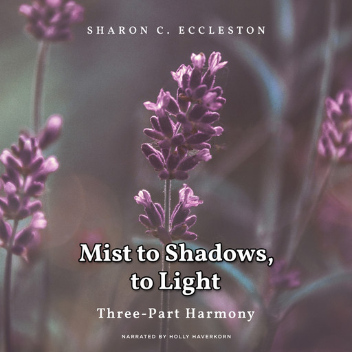 Mist to Shadow, To Light, Sharon C. Eccleston