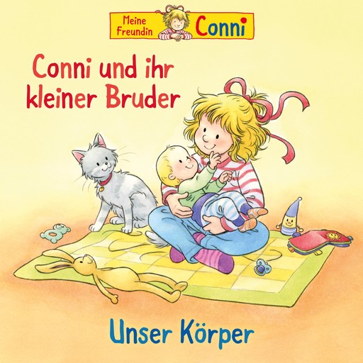 Conni und ihr kleiner Bruder / Unser Körper, Liane Schneider, Ludger Billerbeck, Hans-Joachim Herwald
