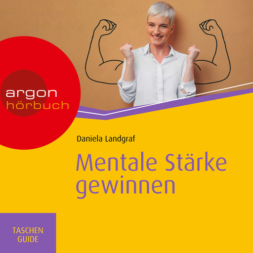 Haufe TaschenGuide - Mentale Stärke gewinnen (Ungekürzt), Daniela Landgraf