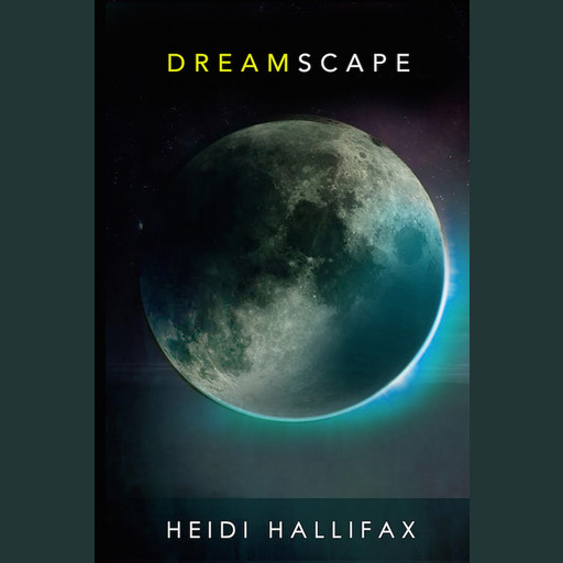 Dreamscape, Heidi Hallifax
