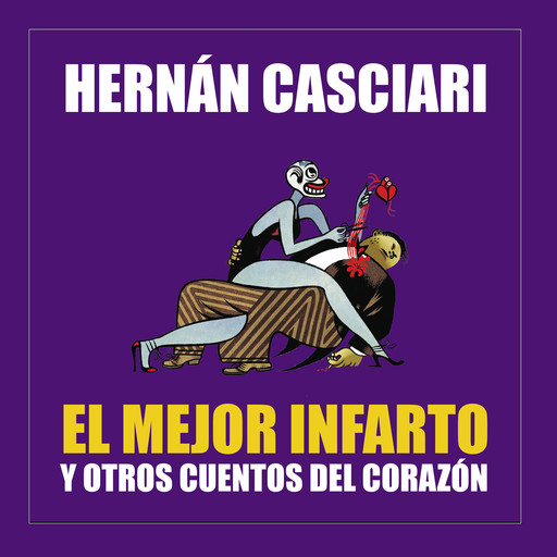 El mejor infarto y otros cuentos del corazón, Hernán Casciari