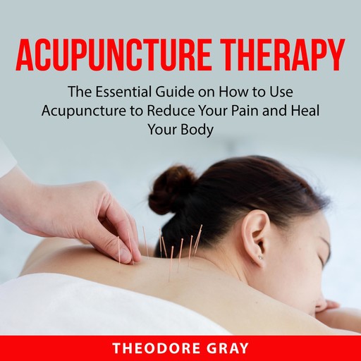 Acupuncture Therapy, Theodore Gray