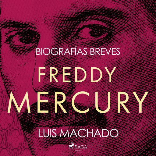 Biografías breves - Freddie Mercury, Luis Machado