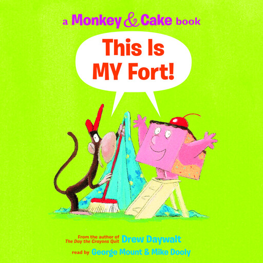 This Is MY Fort! (Monkey & Cake), Drew Daywalt